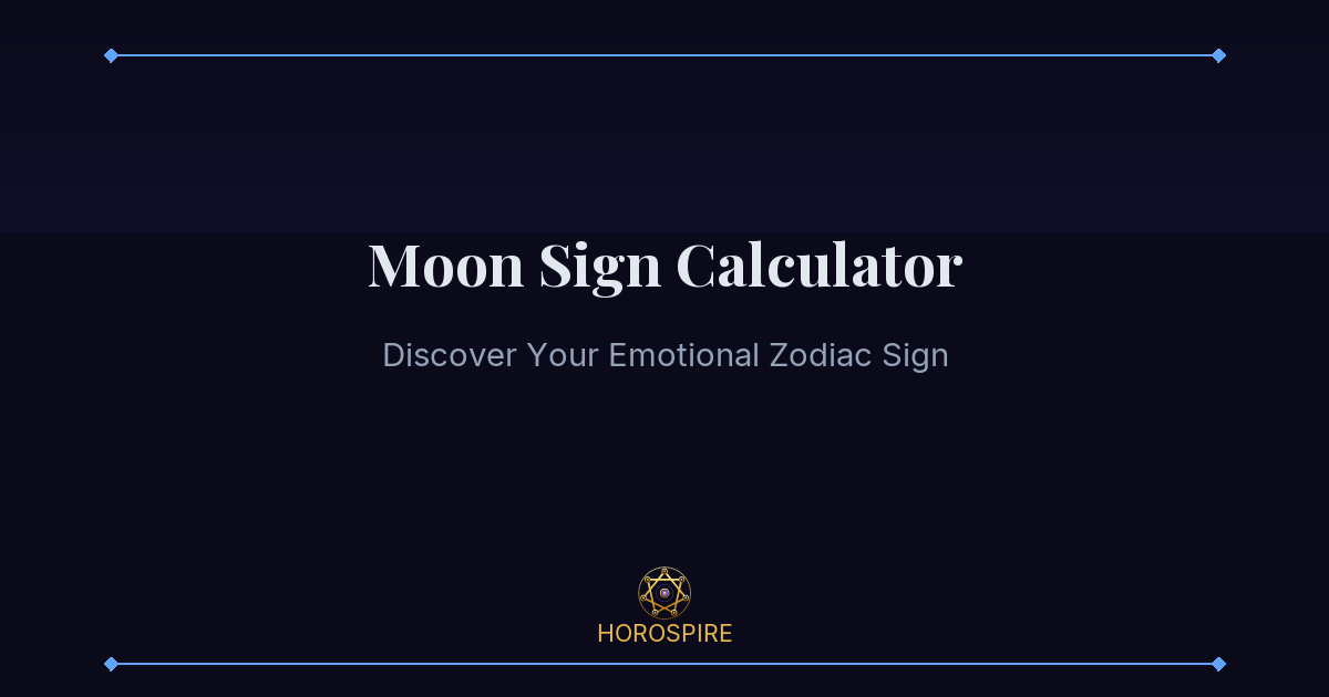 Moon Sign Calculator - What Is My Moon Sign? | Horospire