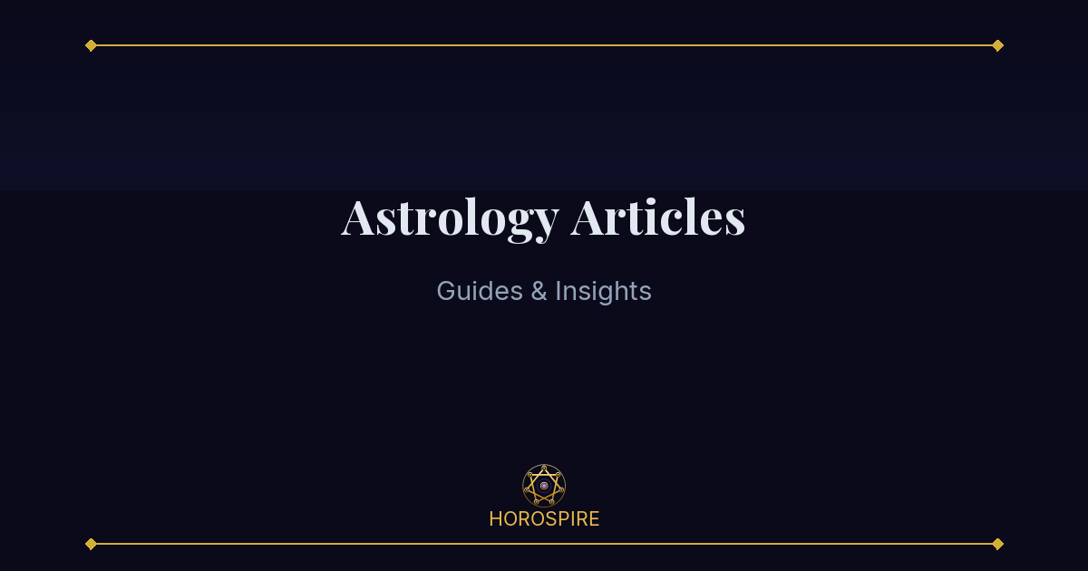 Astrology Articles & Horoscope Guides | Horospire