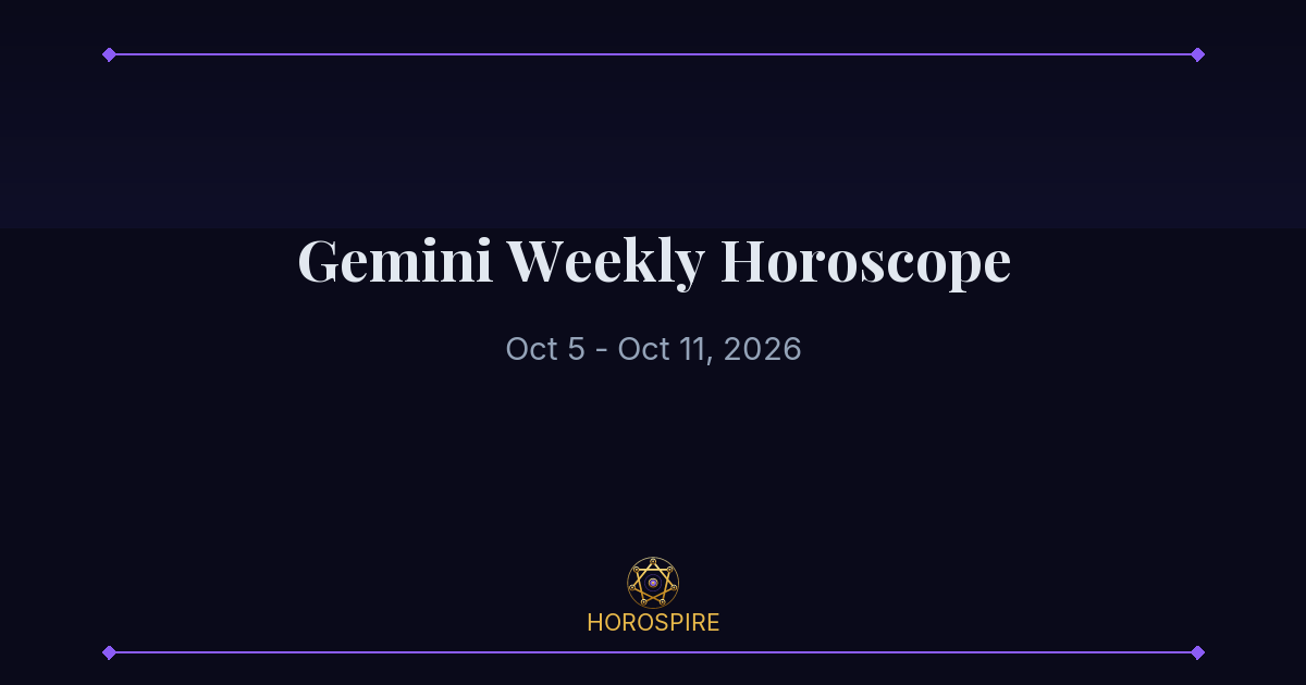 Gemini Weekly Horoscope Oct 5 | Horospire
