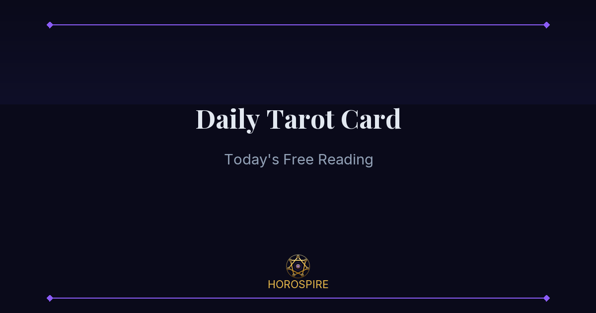 Daily Tarot Card - Today's Free Reading | Horospire